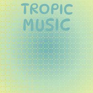 Tropic Music