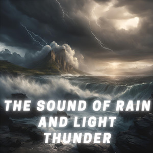 The Sound of Rain and Light Thunder