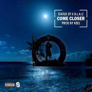 Come Closer (feat. B.L.A.C.) (Explicit)