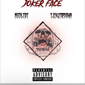 Joker Face (feat. NSTH.TDT) [Explicit]