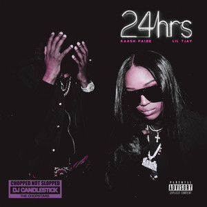 24 Hrs (Chopped Not Slopped Remix) [Explicit]