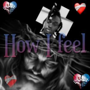 How I Feel (Explicit)