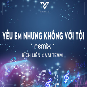 Yêu Em Nhưng Không Với Tới (Remix)