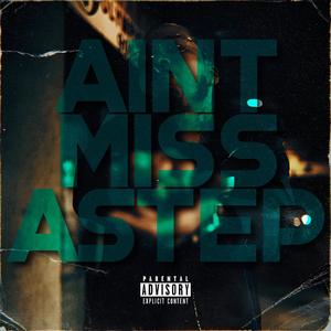 Ain't Miss A Step (Explicit)