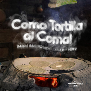 Cómo Tortilla Al Comal