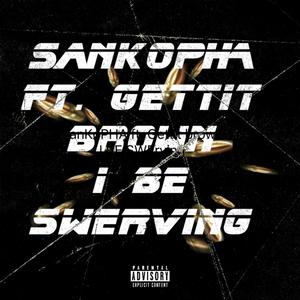 SanKoPHA - I BE SWERVING (feat. GettitBrown) (Explicit)
