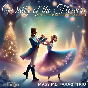 Waltz of the Flowers (Nutcracker Ballet) [feat. Davide Palladin] (Jazz Trio)