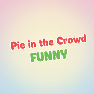 Pie in the Crowd FUNNY