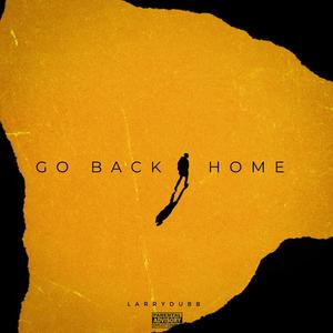 Go Back Home (Explicit)