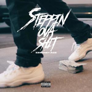 Steppin Ova **** (Explicit)