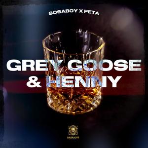 Grey Goose & Henny (feat. Peta) [Explicit]