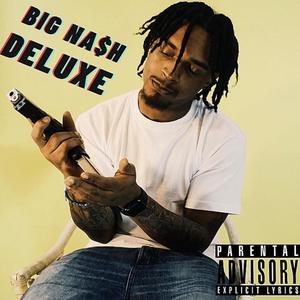 Big Na$h (Deluxe) (Explicit)