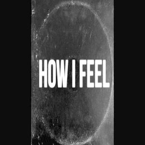 How I Feel (Explicit)