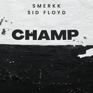 Champ (feat. Sid Floyd) (Explicit)