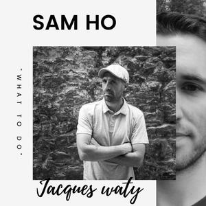 what to do(feat. jacques waty)