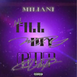 FILL MY CUP (Explicit)