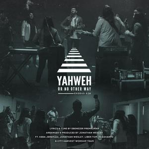 Yahweh Or No Other Way (feat. Ebenezer Premkumar) [Live Version]