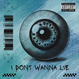 I Dont Wanna Lie (Explicit)