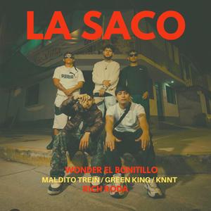 LA SACO (feat. Maldito Trein, Green King, Knnt, Rich Roda & Yoshi Films) (Explicit)