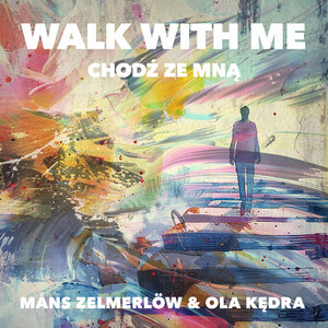 Walk With Me - Chodź ze mną