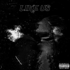 LIKE US (feat. Bad Karma) (Explicit)