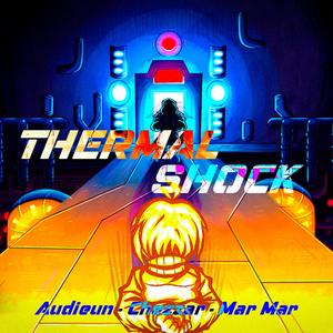 Thermal Shock (feat. ChezzarCat & Mar Mar)