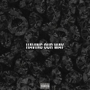 Having Our Way (Explicit)