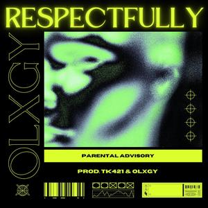 Respectfully (Explicit)