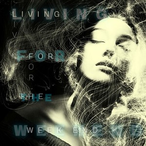 Living For The Weekend