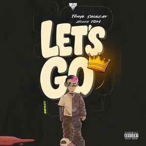 Let´s Go (feat. Zisco Tgm & Mi Jato Records) (Explicit)