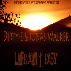 Life ain't easy (feat. Dirty-E, Jonas Walker & Keyoh) [Explicit]