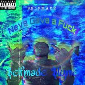 Neva Gave a F*ck (Explicit)