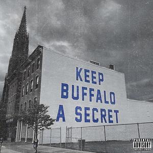 Keep Buffalo a Secret (feat. L-Biz) [Explicit]