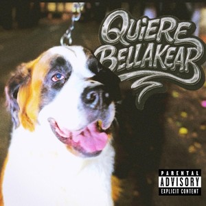 Quiere Bellakear (Explicit)