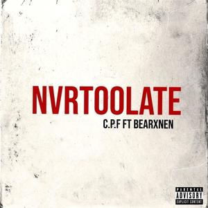 NVRTOOLATE (feat. BEARXNEN) [Explicit]