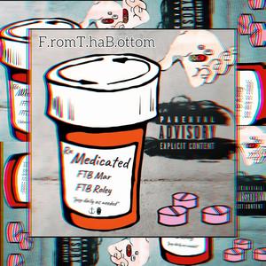 Medicated (feat. FTB Roley) [Explicit]