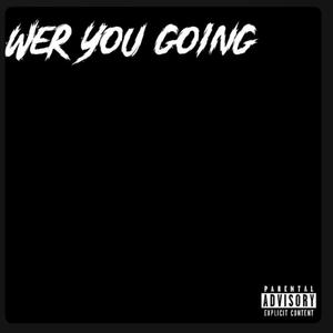 Where You Going (feat. Mainreapluh3) (Explicit)