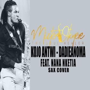 Kojo Antwi Dadieanoma (feat. Nana Nketia) (Sax Version)