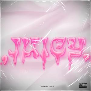 Juicy (feat. Alto Linaje) (Explicit)