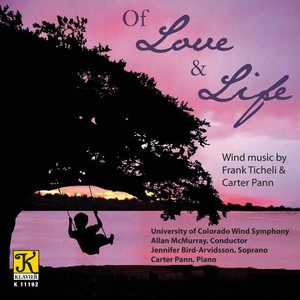 UNIVERSITY OF COLORADO WIND SYMPHONY: Of Love and Life