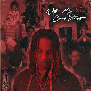 With My Pain Comes Strength (Explicit)