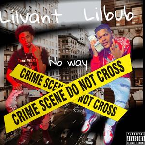 Lilvant No way (feat. Lilbub) (Explicit)