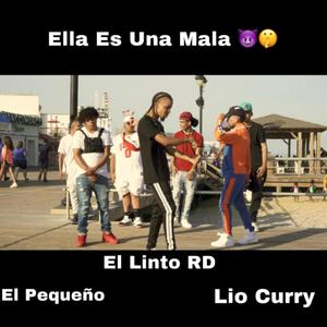 Ella Es Una Mala(feat. Lio Curry & El Pequeño)