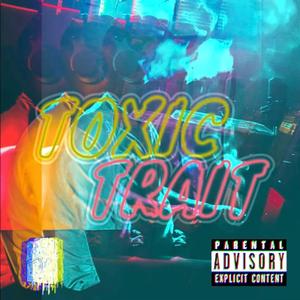 Toxic Trait (Explicit)