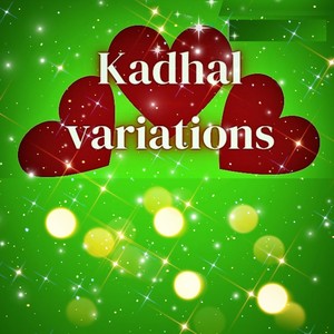 KADHAL VARIATIONS