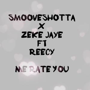 Me Rate You (feat. Reecy)