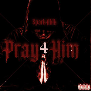 Pray 4 Him (Explicit)