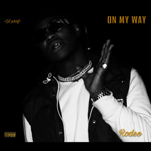 On My Way / Rodeo (Explicit)