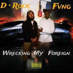 Wreckin' My Foreign (feat. Fvng) [Explicit]