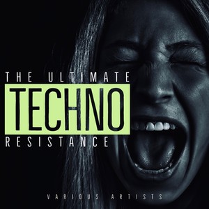 The Ultimate Techno Resistance